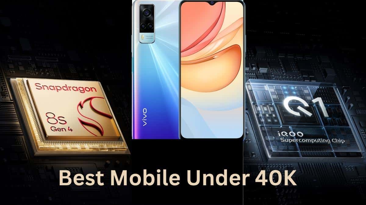 Best Mobile Under 40K