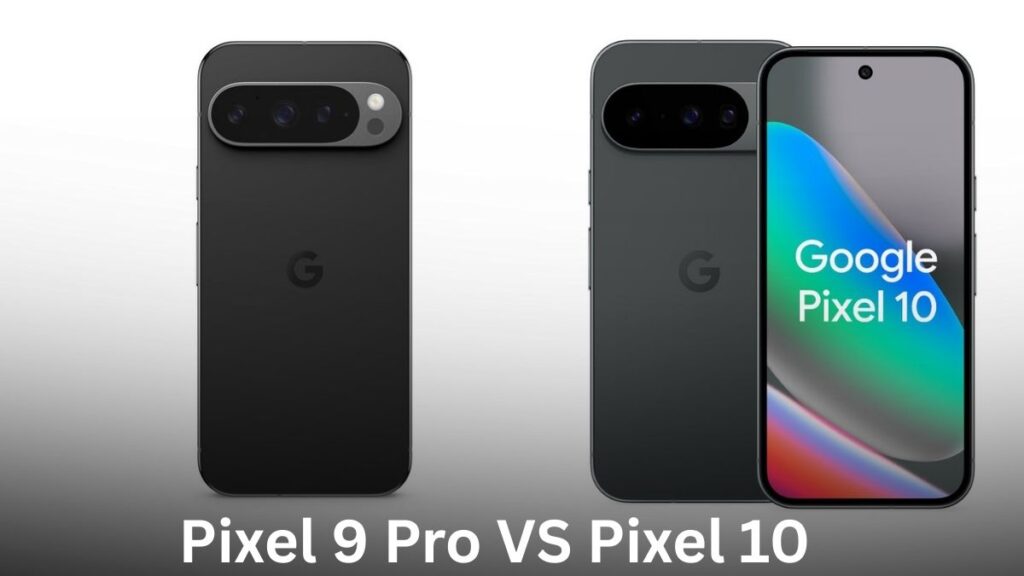 Pixel 9 pro vs pixel 10, Google pixel 9 pro, Google pixel 10