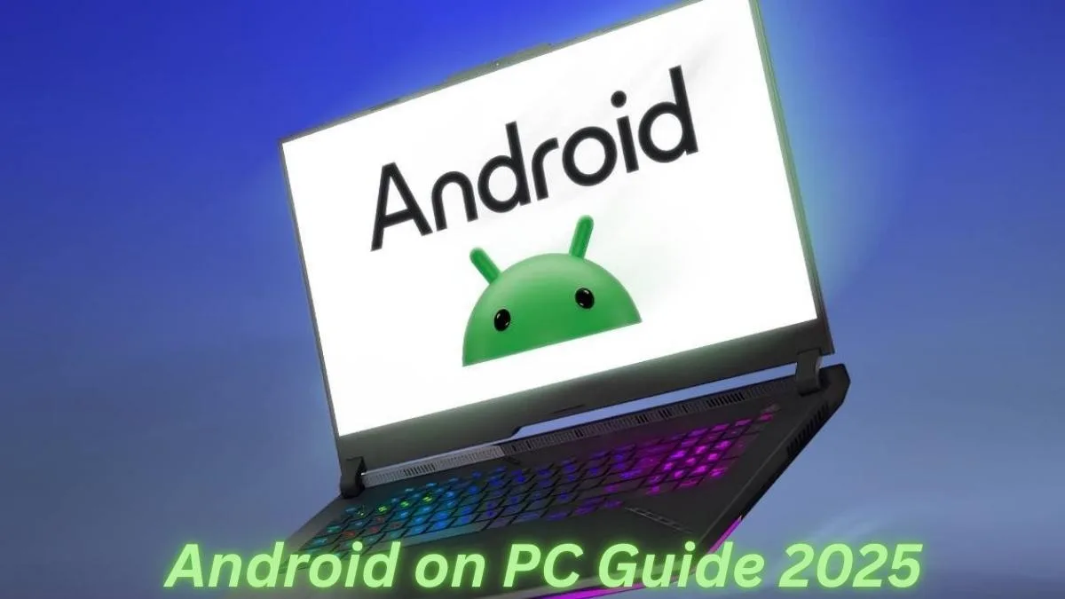 Android on PC Guide 2025 