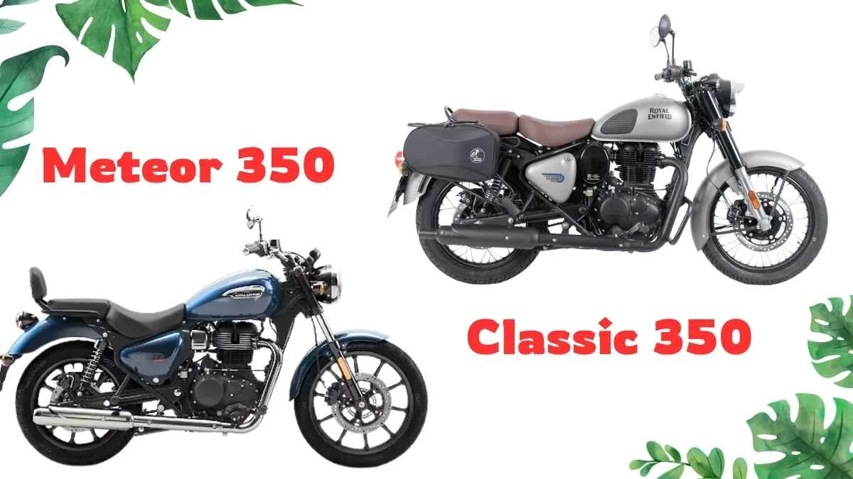 Royal Enfield Meteor 350 vs Classic 350