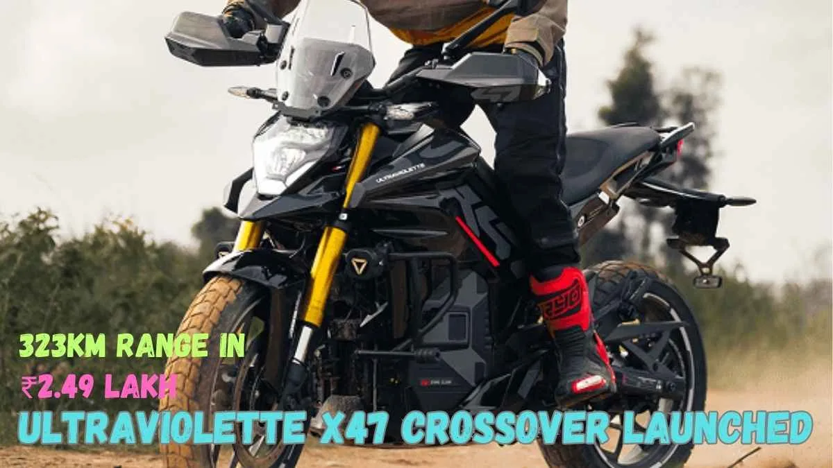 Ultraviolette X47 Crossover Launched In India 2025