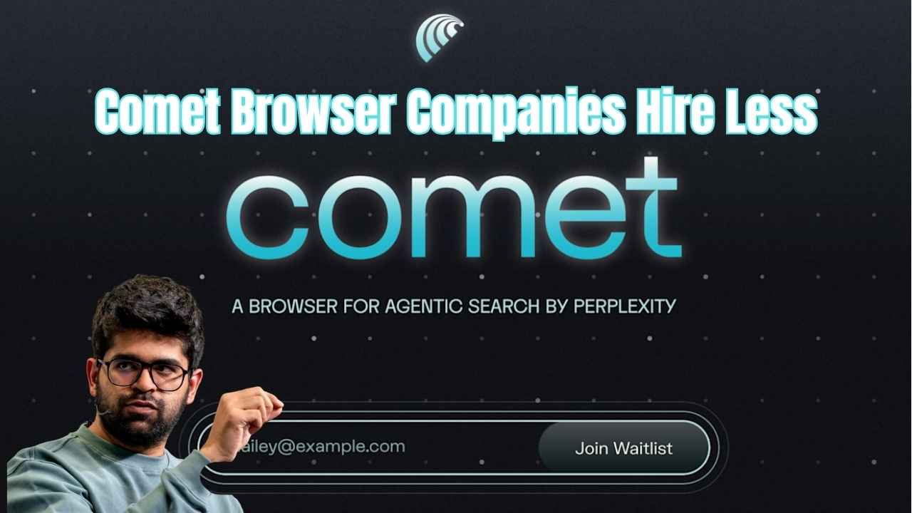 Comet Browser Companies Hire Less