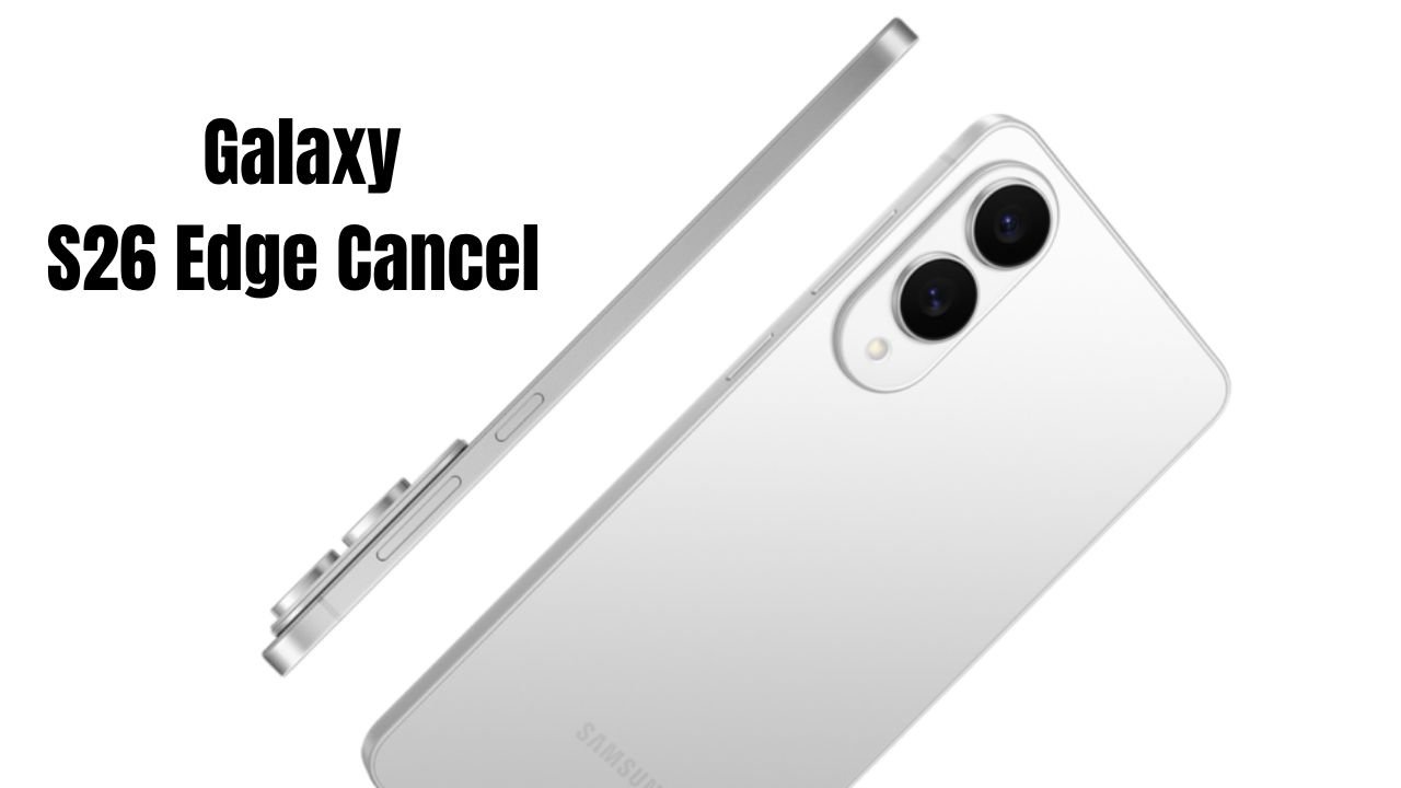 Why Samsung Dropped Galaxy S26 Edge For...
