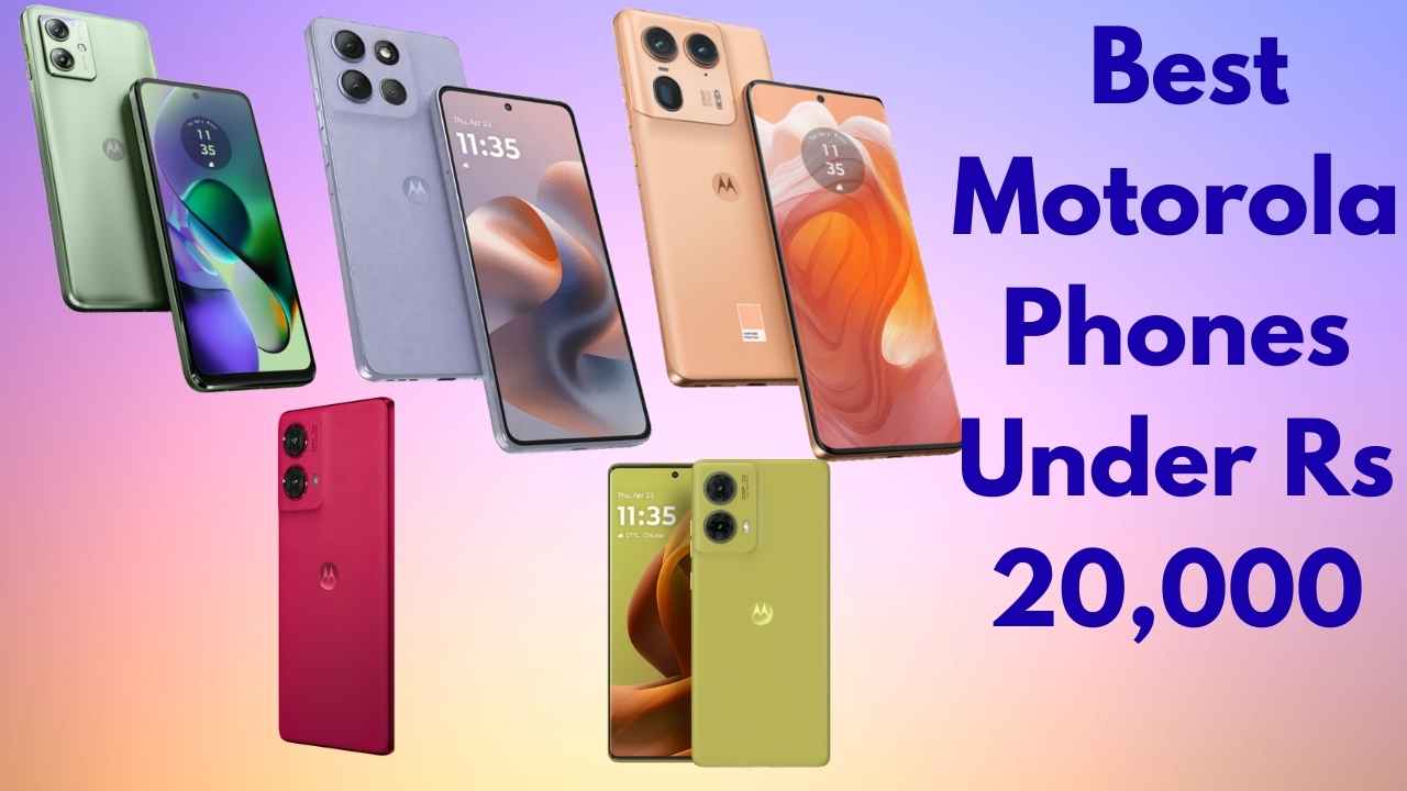  Best Motorola Phones Under Rs 20,000 