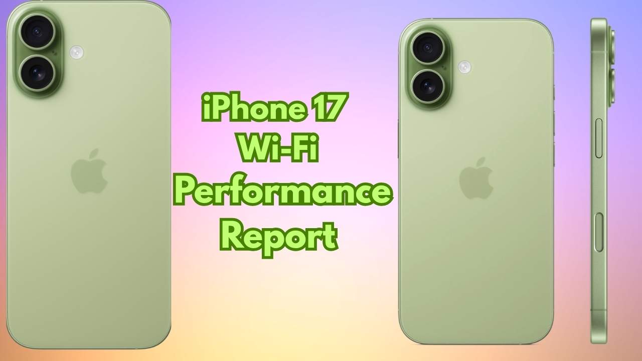 iPhone 17 Wi-Fi performance report 